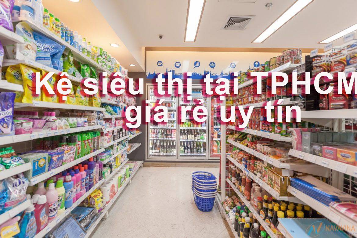 Bán kệ siêu thị giá rẻ nhất tại TPHCM